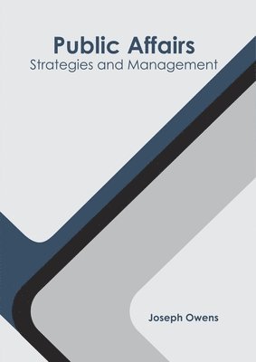 Joseph Owens - Public Affairs: Strategies and Management, Inbunden
