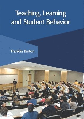 bokomslag Teaching, Learning and Student Behavior