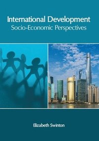 bokomslag International Development: Socio-Economic Perspectives