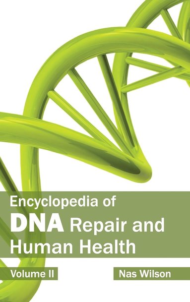 bokomslag Encyclopedia of DNA Repair and Human Health: Volume II