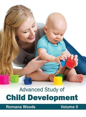 Romana Woods - Advanced Study of Child Development: Volume II, Inbunden