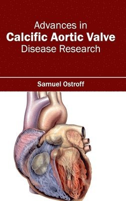 Advances in Calcific Aortic Valve Disease Research 1