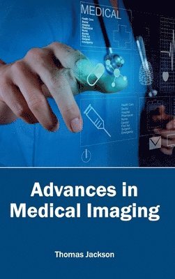 Thomas Jackson - Advances in Medical Imaging, Inbunden