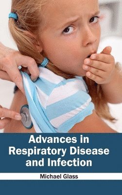 bokomslag Advances in Respiratory Disease and Infection