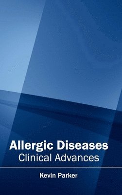 bokomslag Allergic Diseases: Clinical Advances