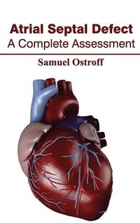 bokomslag Atrial Septal Defect: A Complete Assessment