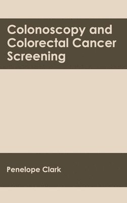 Colonoscopy and Colorectal Cancer Screening 1