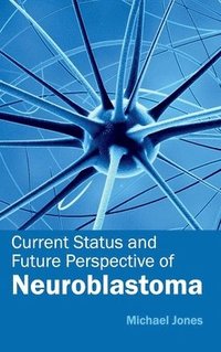 bokomslag Current Status and Future Perspective of Neuroblastoma