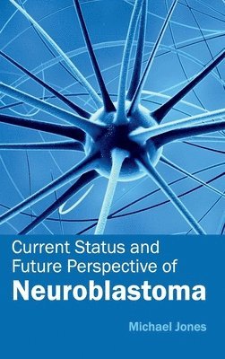 bokomslag Current Status and Future Perspective of Neuroblastoma