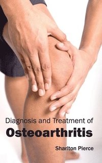 bokomslag Diagnosis and Treatment of Osteoarthritis