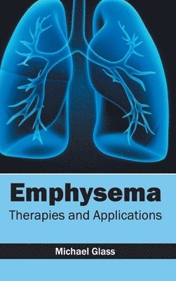 bokomslag Emphysema: Therapies and Applications