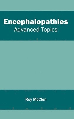 bokomslag Encephalopathies: Advanced Topics