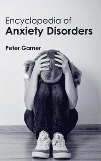 bokomslag Encyclopedia of Anxiety Disorders