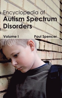 Paul Spencer - Encyclopedia of Autism Spectrum Disorders: Volume I, Inbunden