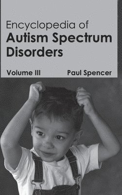Encyclopedia of Autism Spectrum Disorders: Volume III 1