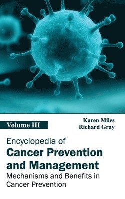 bokomslag Encyclopedia of Cancer Prevention and Management: Volume III (Mechanisms and Benefits in Cancer Prevention)