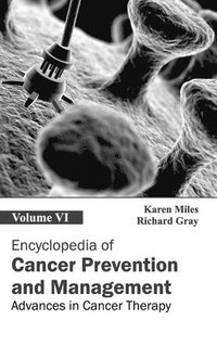 bokomslag Encyclopedia of Cancer Prevention and Management: Volume VI (Advances in Cancer Therapy)
