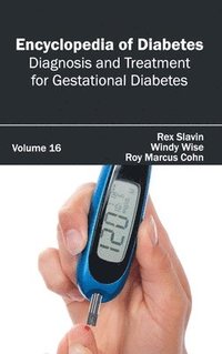 bokomslag Encyclopedia of Diabetes: Volume 16 (Diagnosis and Treatment for Gestational Diabetes)