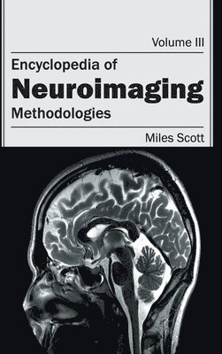 bokomslag Encyclopedia of Neuroimaging: Volume III (Methodologies)