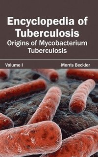 bokomslag Encyclopedia of Tuberculosis: Volume I (Origins of Mycobacterium Tuberculosis)