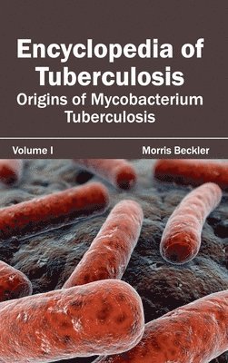 bokomslag Encyclopedia of Tuberculosis: Volume I (Origins of Mycobacterium Tuberculosis)