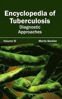 bokomslag Encyclopedia of Tuberculosis: Volume III (Diagnostic Approaches)