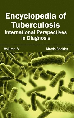 bokomslag Encyclopedia of Tuberculosis: Volume IV (International Perspectives in Diagnosis)