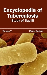 bokomslag Encyclopedia of Tuberculosis: Volume V (Study of Bacilli)