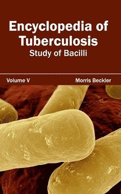 Encyclopedia of Tuberculosis: Volume V (Study of Bacilli) 1