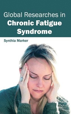 bokomslag Global Researches in Chronic Fatigue Syndrome