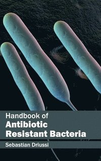 bokomslag Handbook of Antibiotic Resistant Bacteria