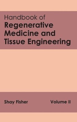Handbook of Regenerative Medicine and Tissue Engineering: Volume II 1