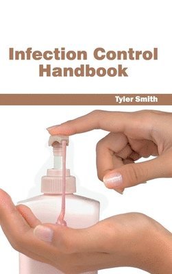 Tyler Smith - Infection Control Handbook, Inbunden