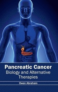 bokomslag Pancreatic Cancer: Biology and Alternative Therapies