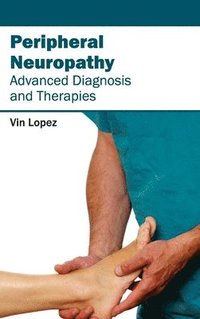 bokomslag Peripheral Neuropathy - Advanced Diagnosis and Therapies