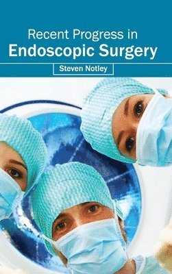 Steven Notley - Recent Progress in Endoscopic Surgery, Inbunden