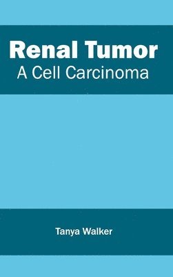 bokomslag Renal Tumor: A Cell Carcinoma