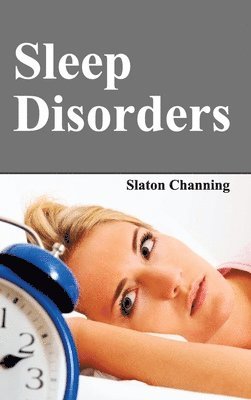 Slaton Channing - Sleep Disorders, Inbunden