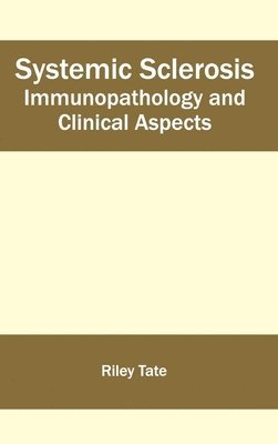 bokomslag Systemic Sclerosis: Immunopathology and Clinical Aspects