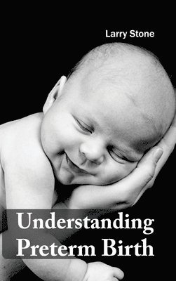 Understanding Preterm Birth 1