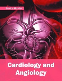 bokomslag Cardiology and Angiology