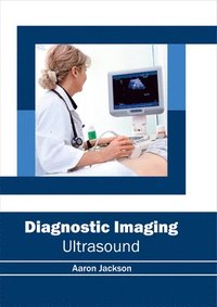 bokomslag Diagnostic Imaging: Ultrasound