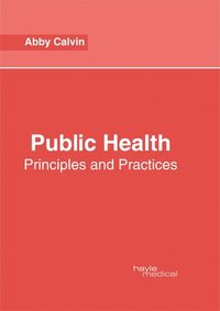 bokomslag Public Health: Principles and Practices