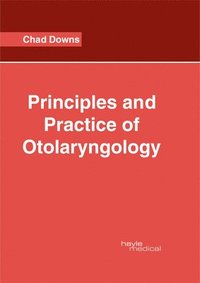 bokomslag Principles and Practice of Otolaryngology