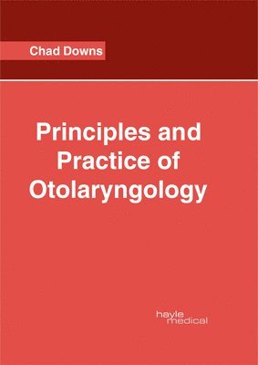 bokomslag Principles and Practice of Otolaryngology