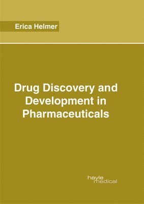 Erica Helmer - Drug Discovery and Development in Pharmaceuticals, Inbunden