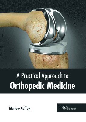 bokomslag A Practical Approach to Orthopedic Medicine