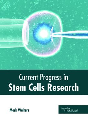 Mark Walters - Current Progress in Stem Cells Research, Inbunden