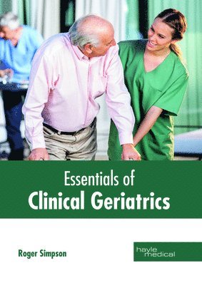 Roger Simpson - Essentials of Clinical Geriatrics, Inbunden