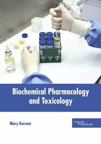 bokomslag Biochemical Pharmacology and Toxicology